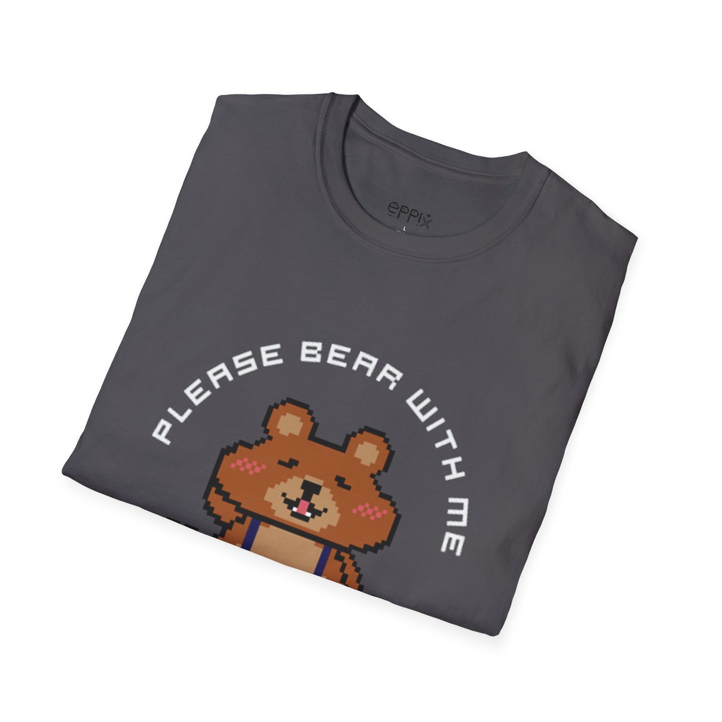 Camiseta unisex Softstyle de EPPIX: ilustración de oso de píxeles. Por favor, tengan paciencia conmigo 